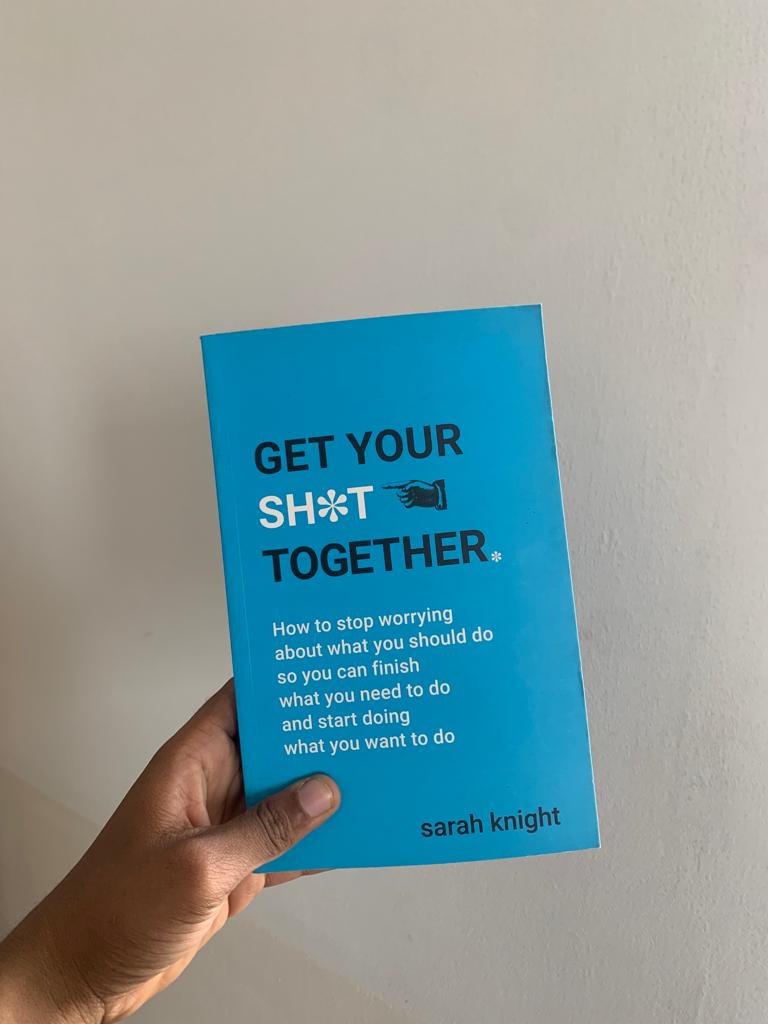 Get Your Sh*t Together