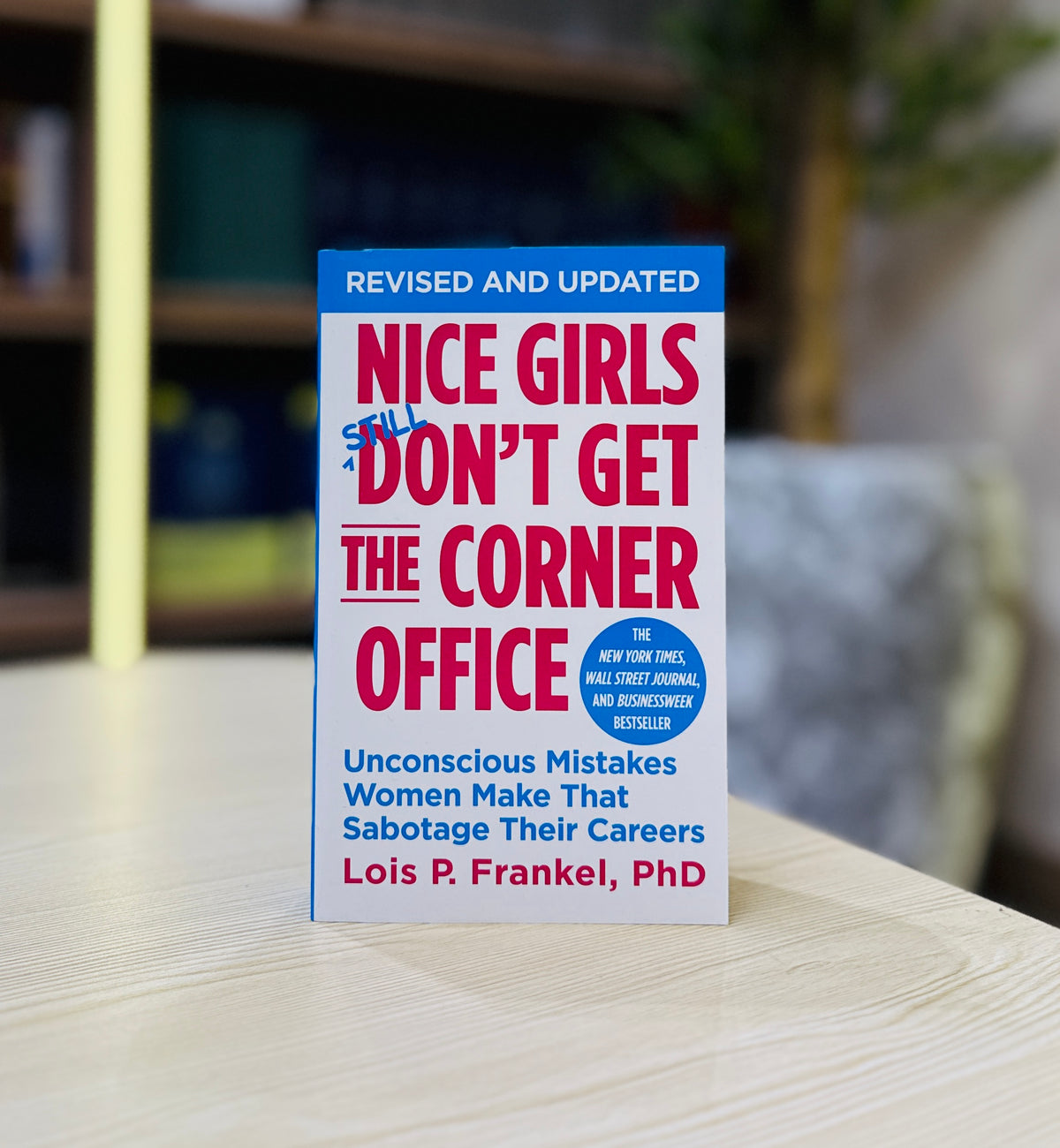 Nice Girls Don't Get the Corner Office: 101 Unconscious Mistakes Women Make That Sabotage Their Careers
