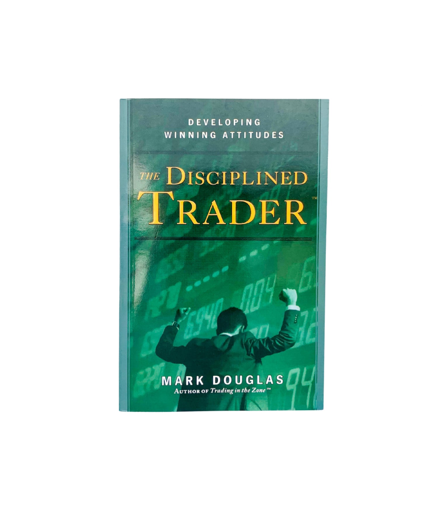 The Disciplined Trader: Developing Winning Attitudes