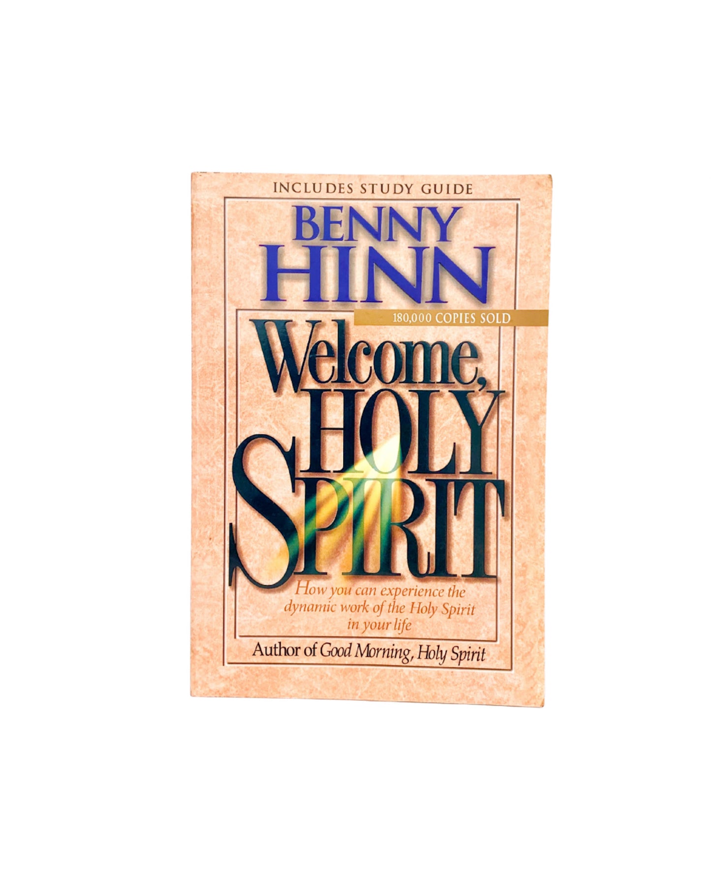 Welcome, Holy Spirit: How You Can Experience The Dynamic Work Of The Holy Spirit In Your Life.