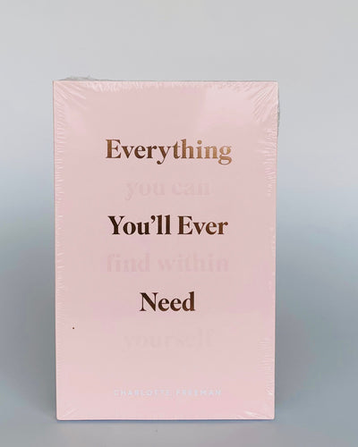 Everything You'll Ever Need You Can Find Within Yourself