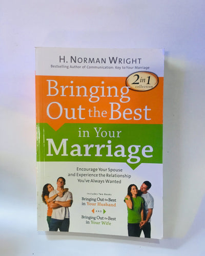 Bringing Out The Best in Your Marriage