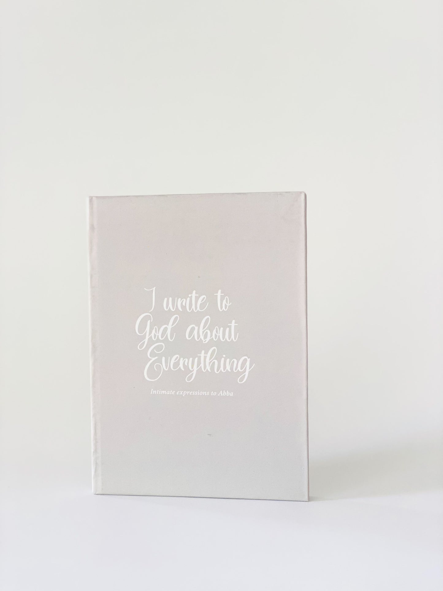 I Write To God About Everything Journal