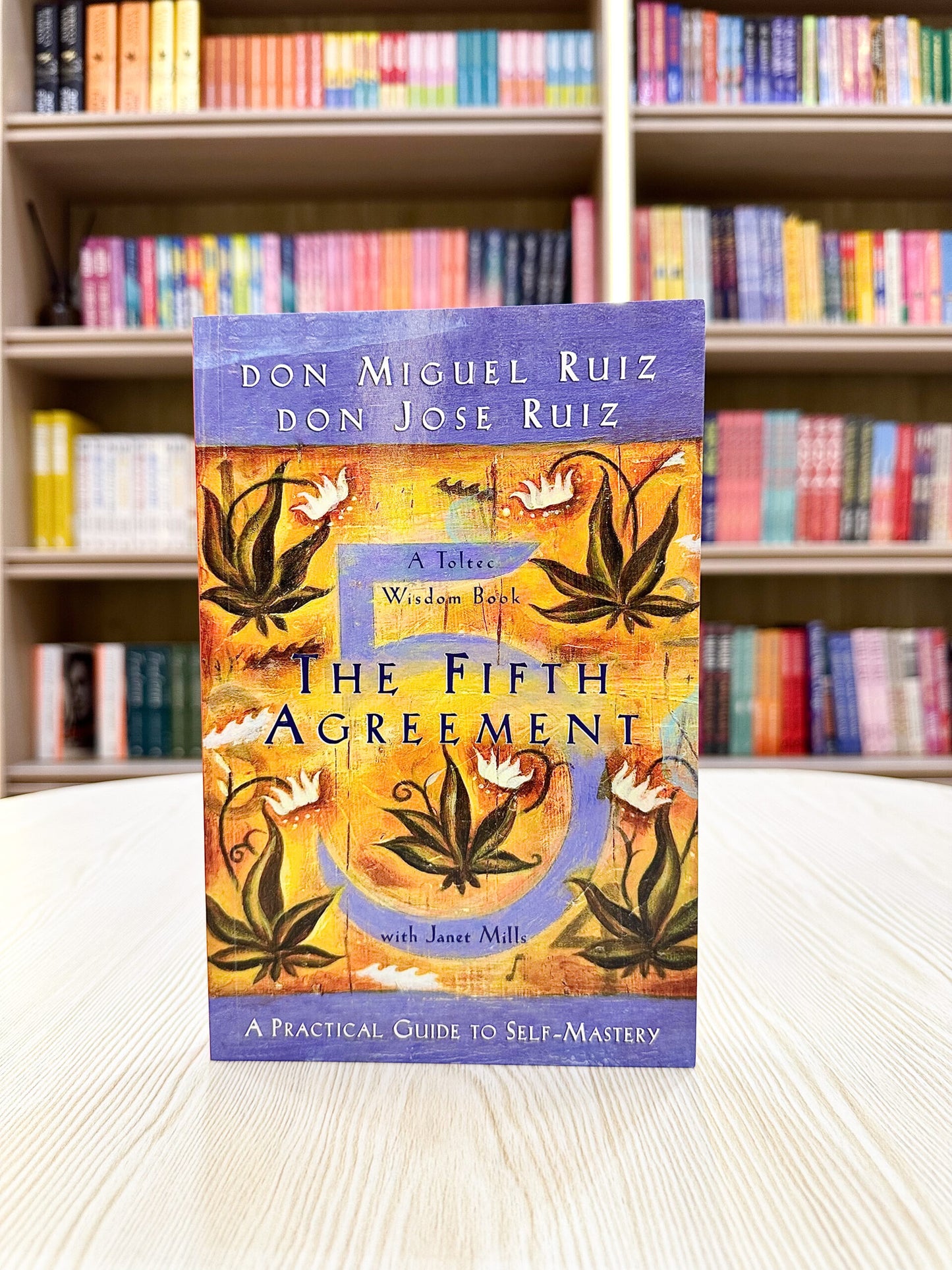 The Fifth Agreement: A Practical Guide to Self-Mastery