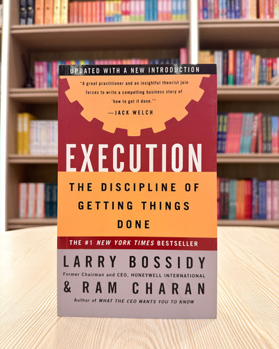 Execution: The Discipline of Getting Things Done