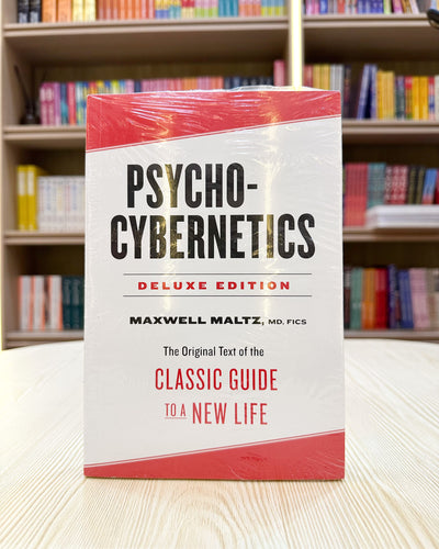 Psycho-Cybernetics: A New Way to Get More Living Out of Life