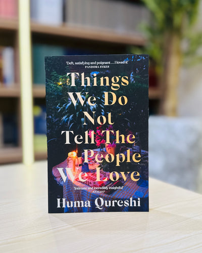 Things We Do Not Tell The People We Love