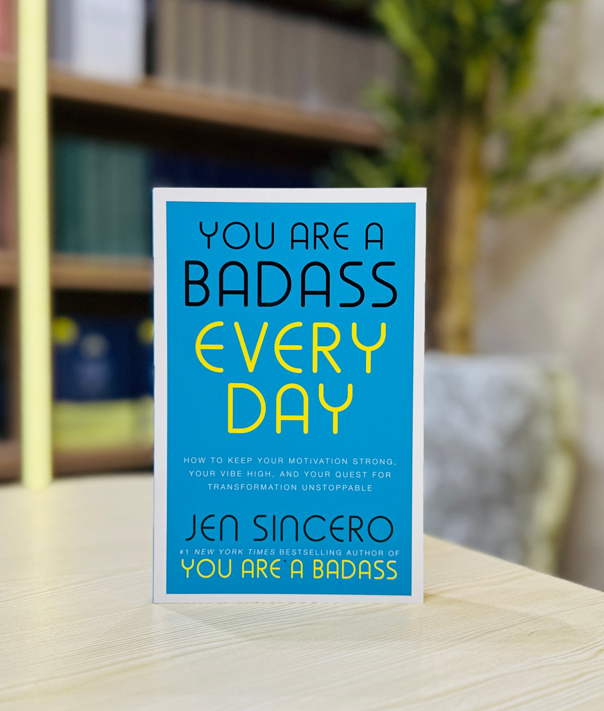 You Are a Badass Every Day: How to Keep Your Motivation Strong, Your Vibe High, and Your Quest for Transformation Unstoppable