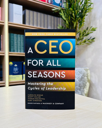 A CEO for All Seasons: Mastering the Cycles of Leadership