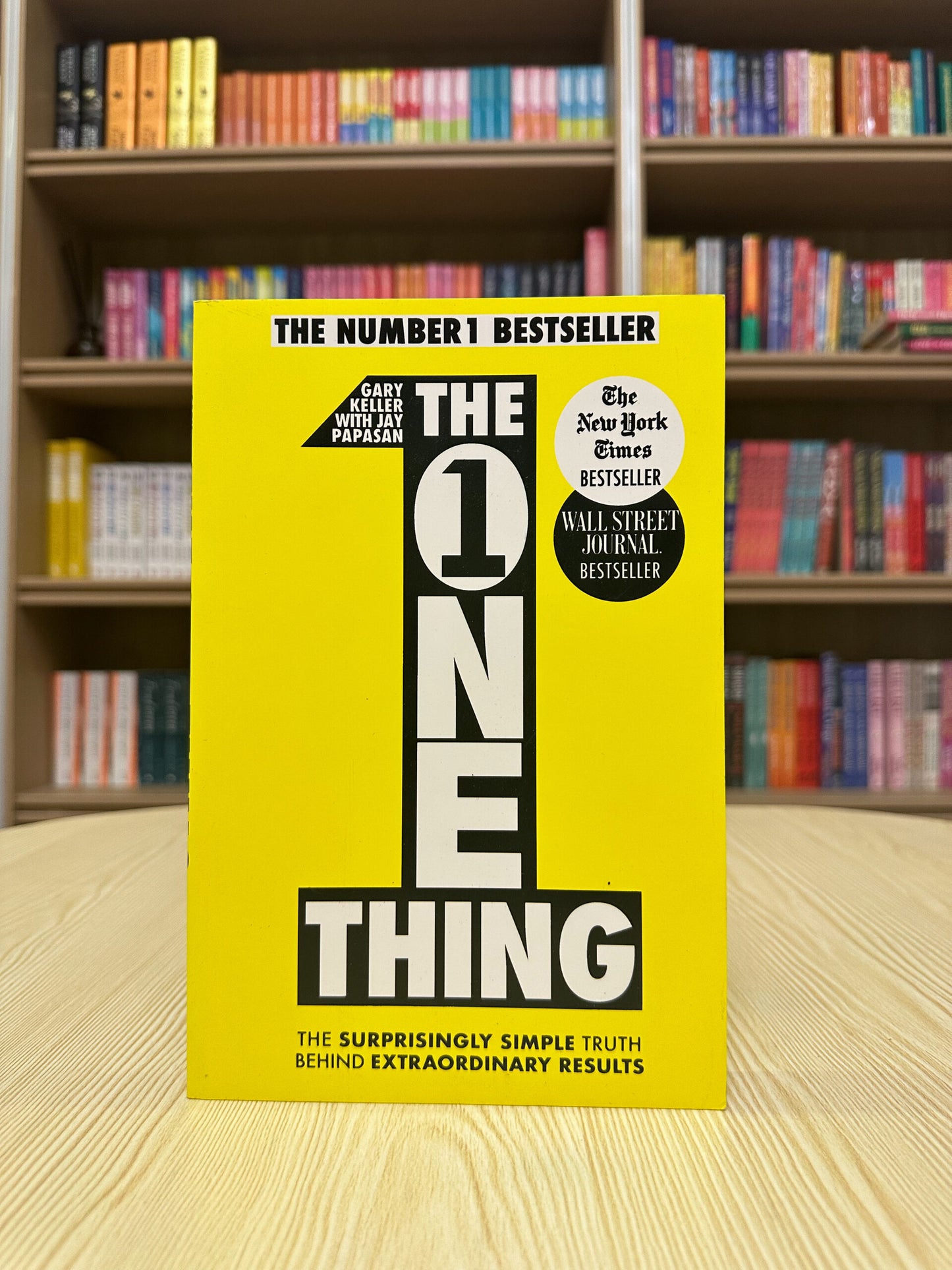The ONE Thing: The Surprisingly Simple Truth About Extraordinary Results