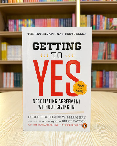 Getting to Yes: Negotiating Agreement Without Giving In