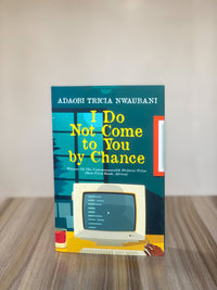 I do not come to you by chance