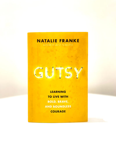 Gutsy: Learning to Live with Bold, Brave,