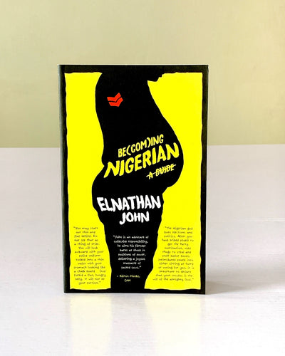Be(com)ing Nigerian by Elanthan John