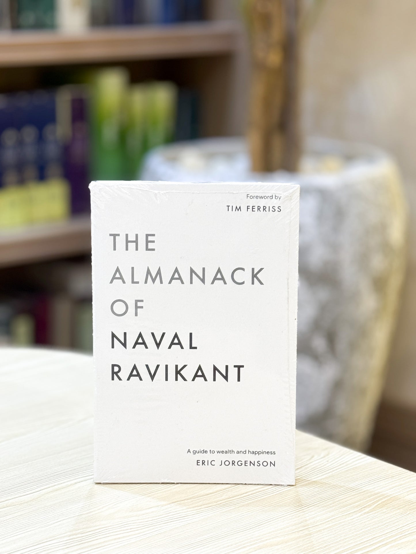 The Almanack of Naval Ravikant: A Guide to Wealth and Happiness