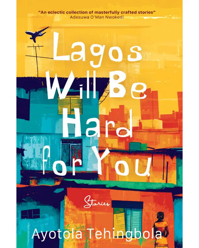 Lagos Will Be Hard For You