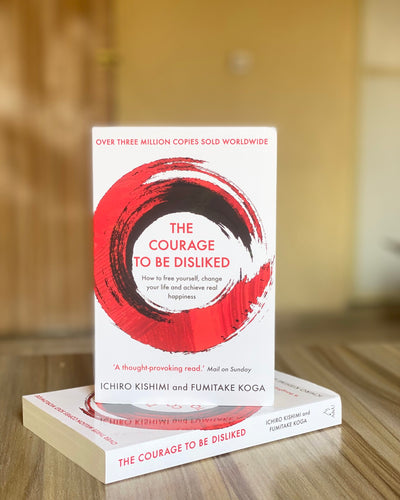 The Courage To Be Disliked