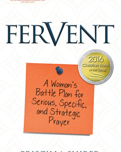 Fervent: A Woman's Battle Plan to Serious, Specific and Strategic Prayer