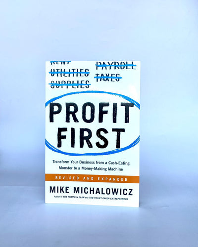 Profit First: Transform Your Business from a Cash-Eating Monster to a Money-Making Machine