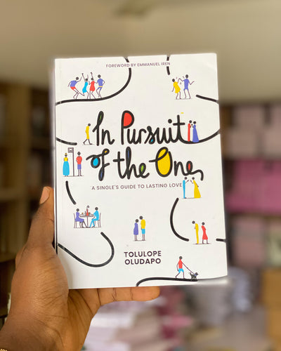 In Pursuit Of The One: A Single's Guide to Lasting Love