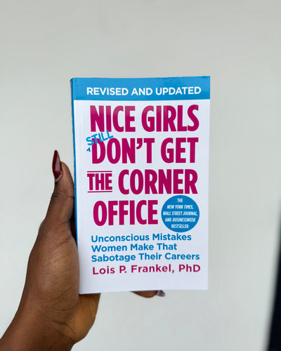 Nice Girls Don't Get the Corner Office: 101 Unconscious Mistakes Women Make That Sabotage Their Careers