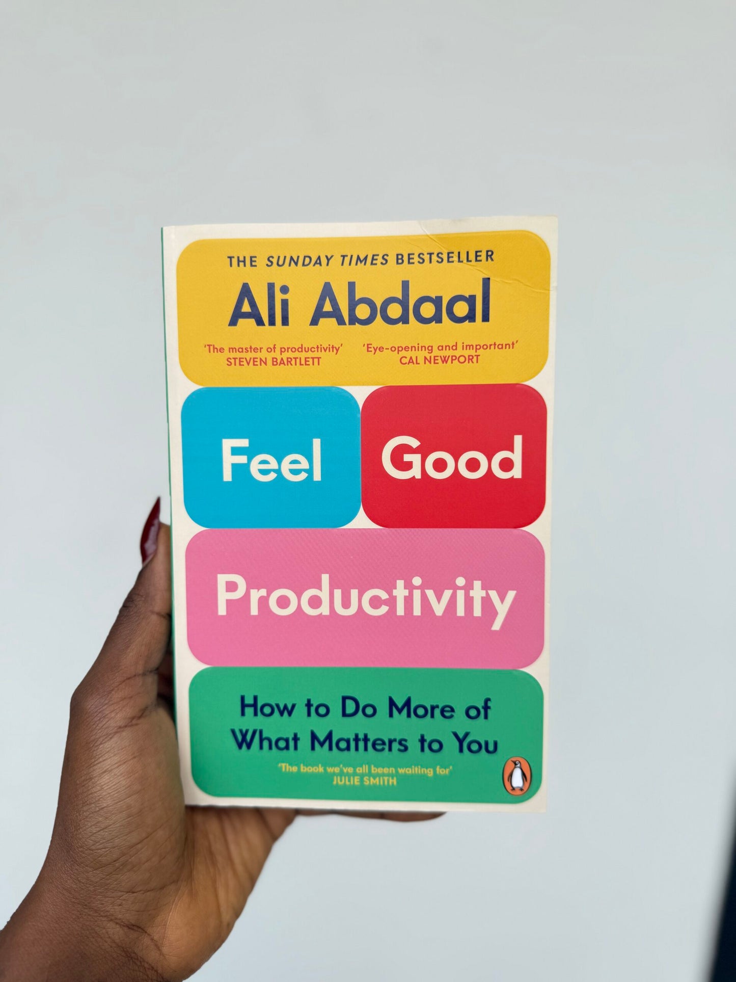 Feel-Good Productivity: How to Do More of What Matters to You