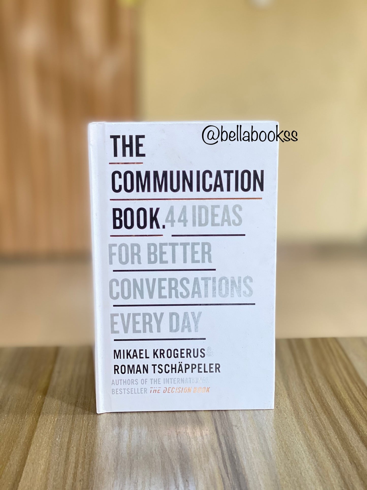 The Communication Book: 44 Ideas for Better Conversations Every Day