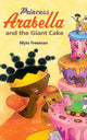 Princess Arabella and the Giant Cake